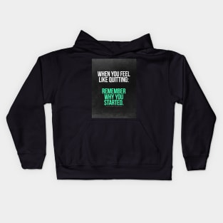 Remember Why You Started. Kids Hoodie